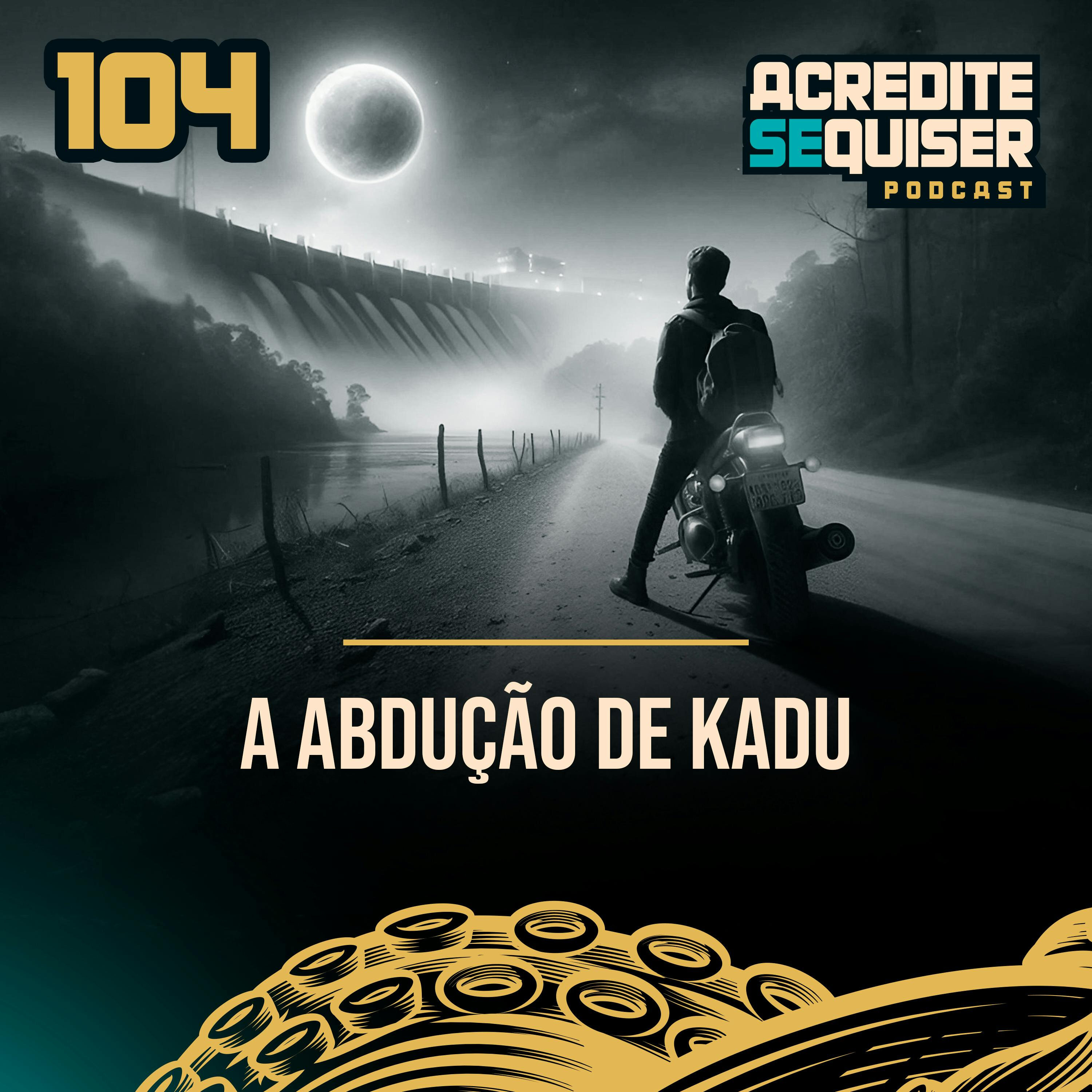 104 - A Abdução de Kadu