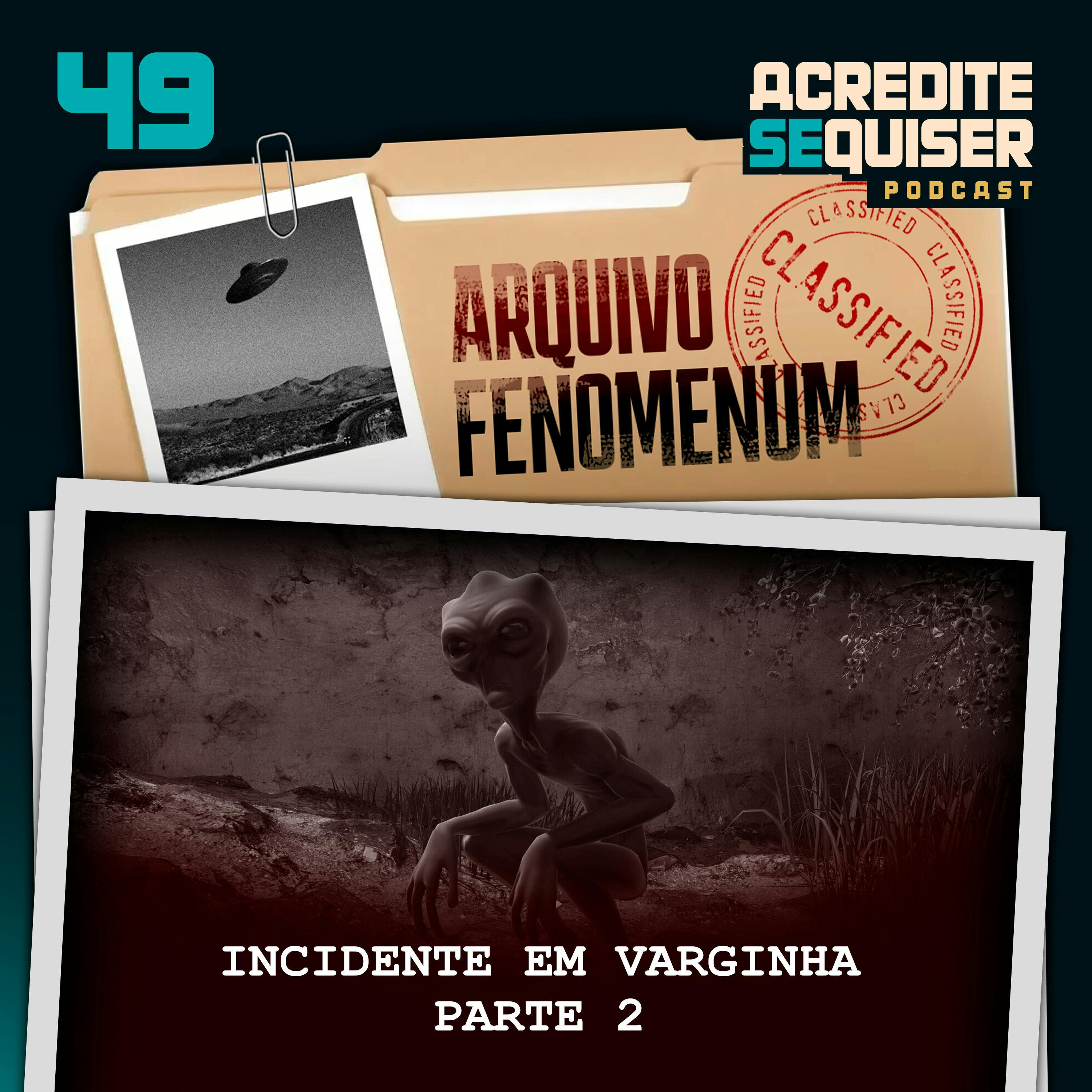 49 - Incidente em Varginha - Parte 2
