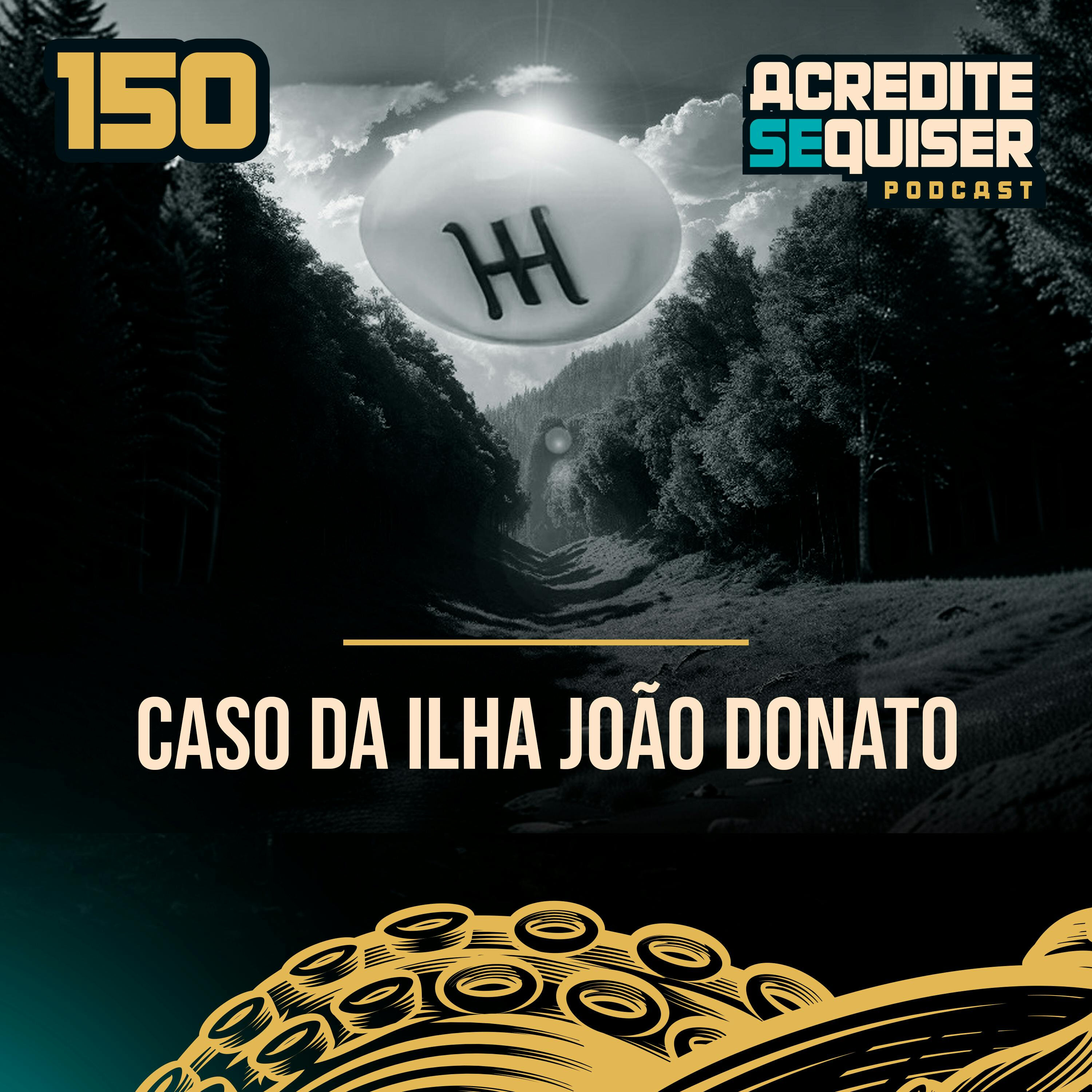 150 - Caso da Ilha João Donato
