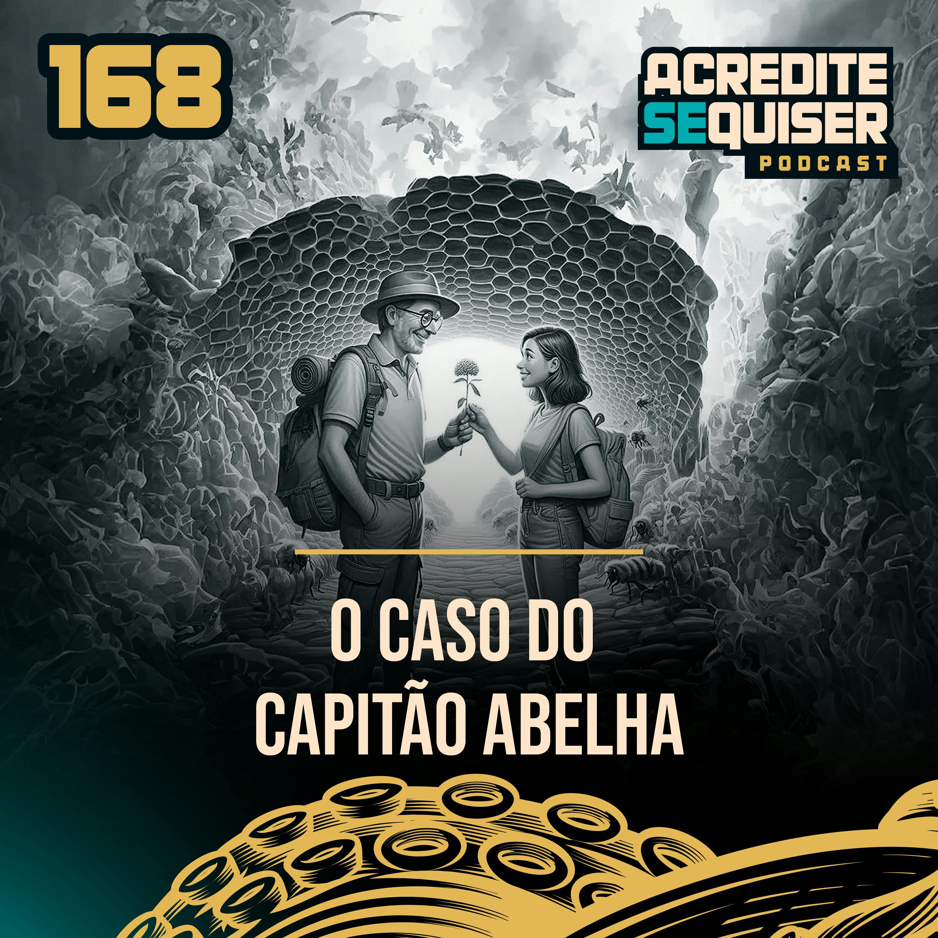 168 - O Caso do Capitão Abelha