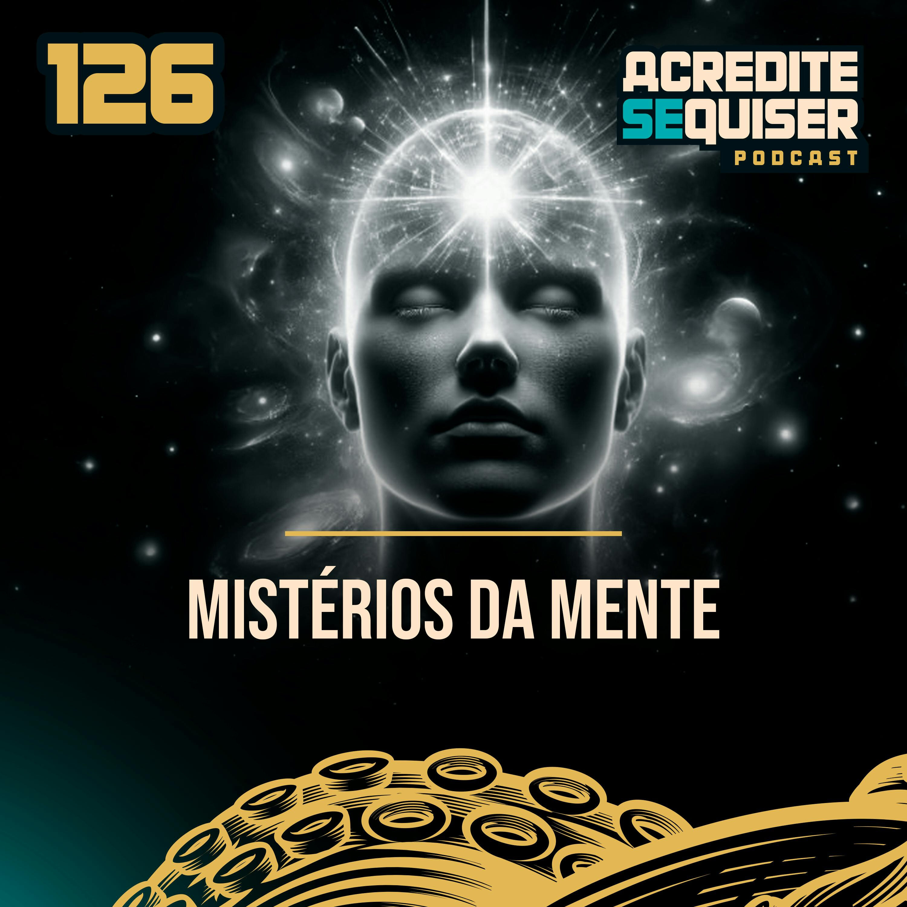 126 - Mistérios da Mente