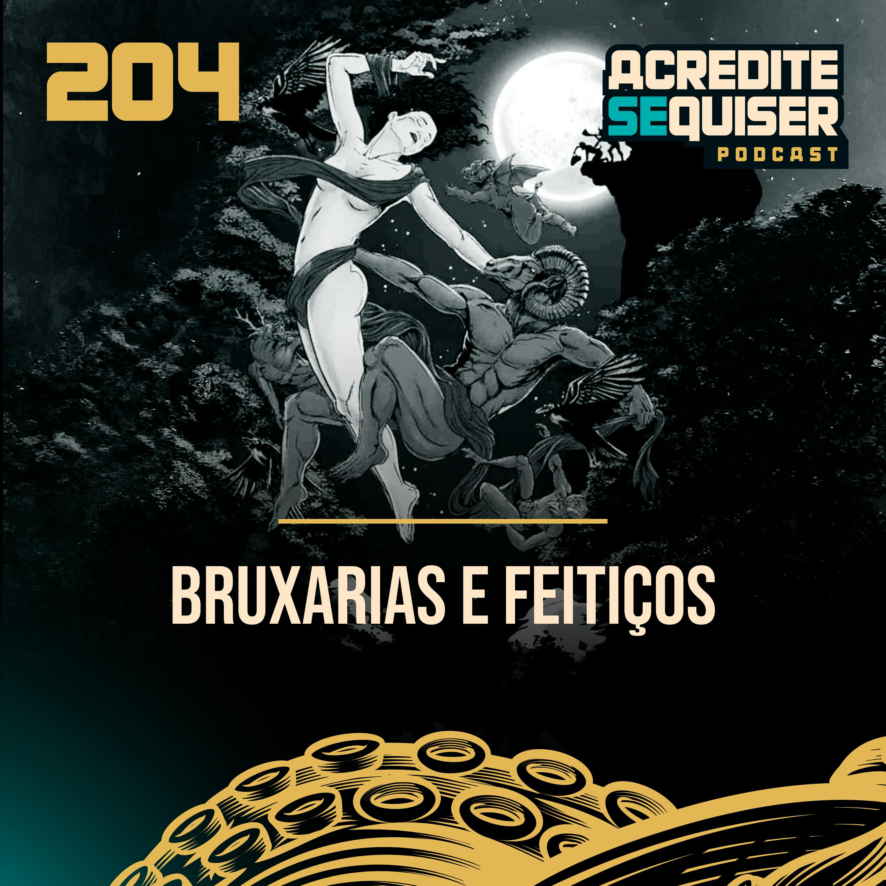 204 - Bruxarias e Feitiços