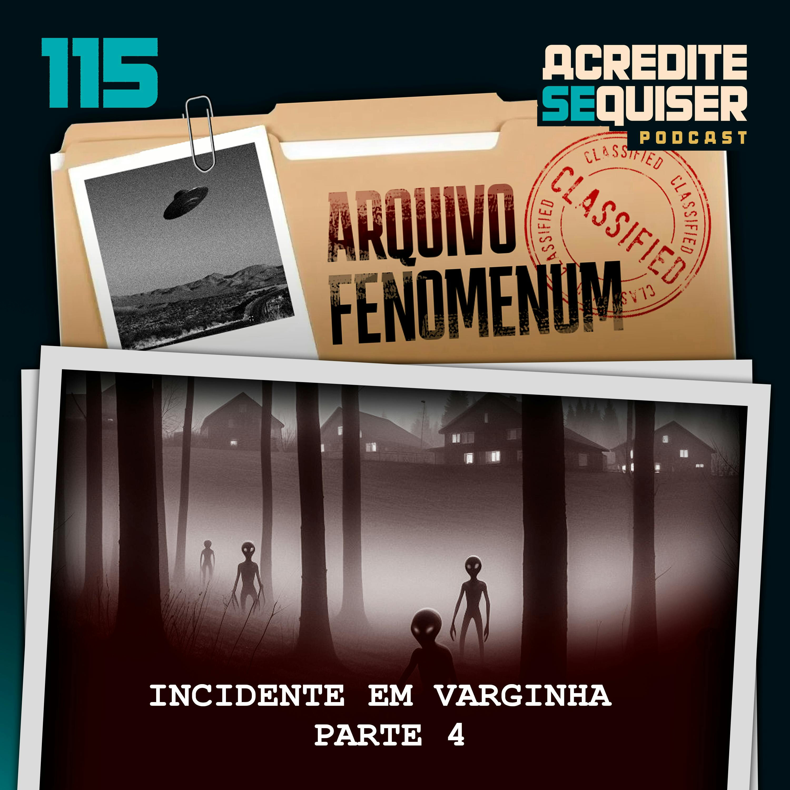 115 - Incidente em Varginha - Parte 4