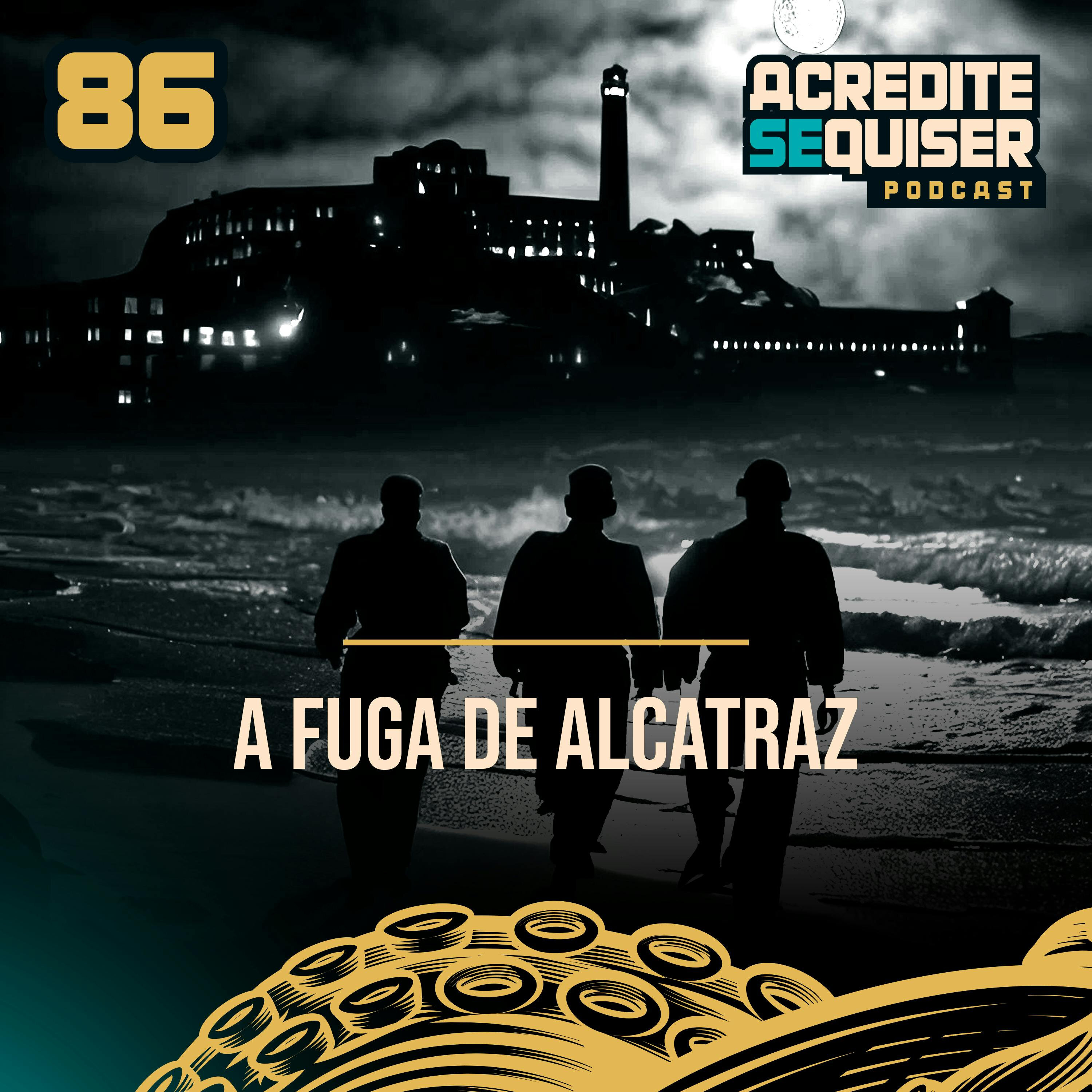 86 - A Fuga de Alcatraz