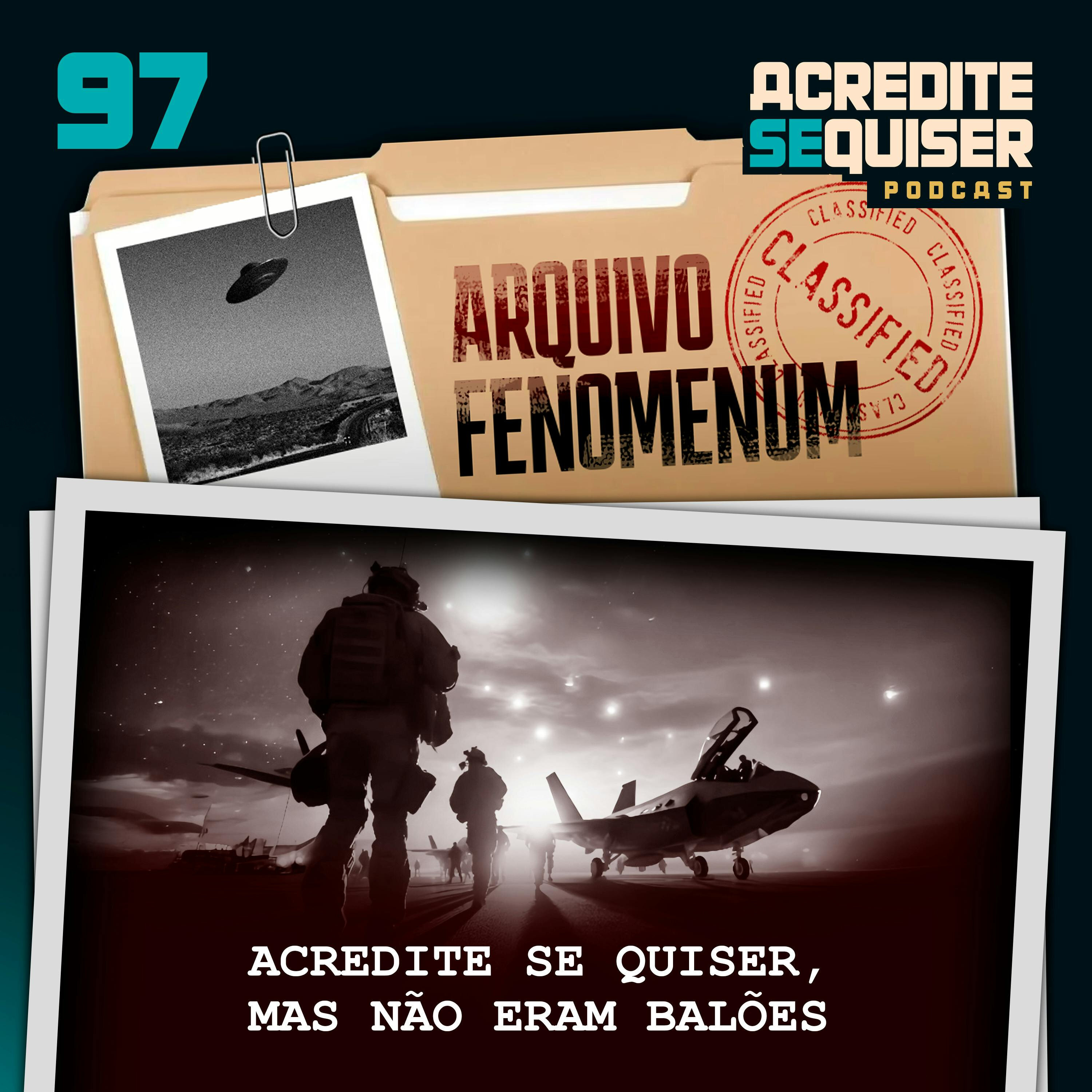 97 - Acredite se Quiser, Mas Não Eram Balões