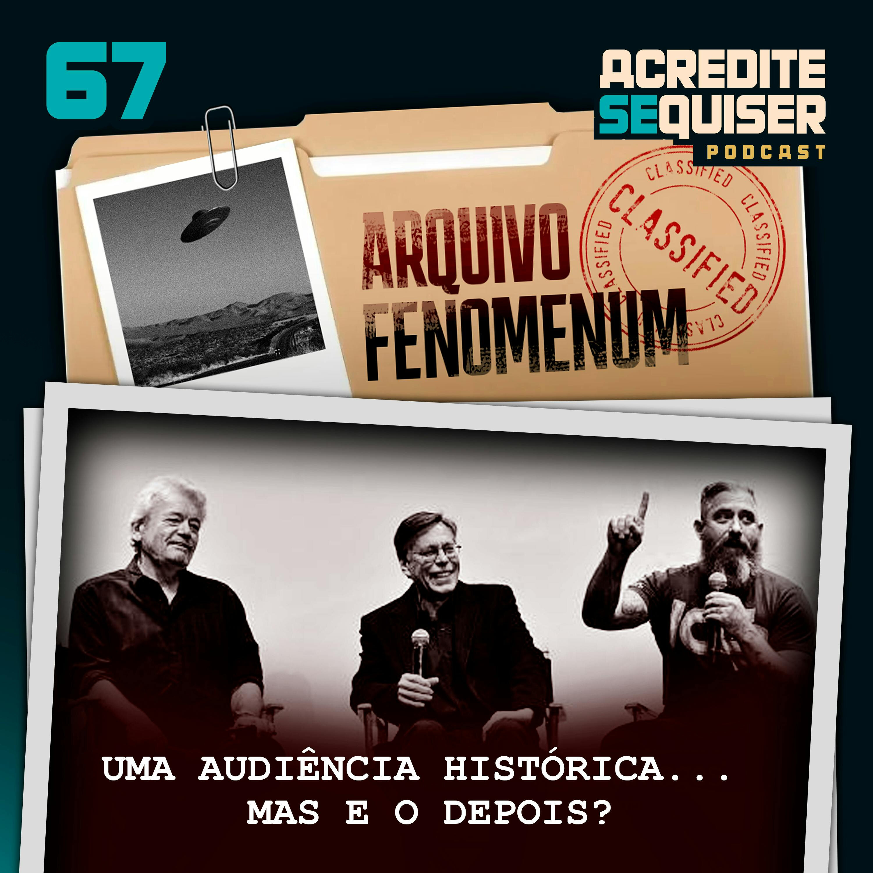67 - Uma Audiência Histórica... Mas e o Depois?