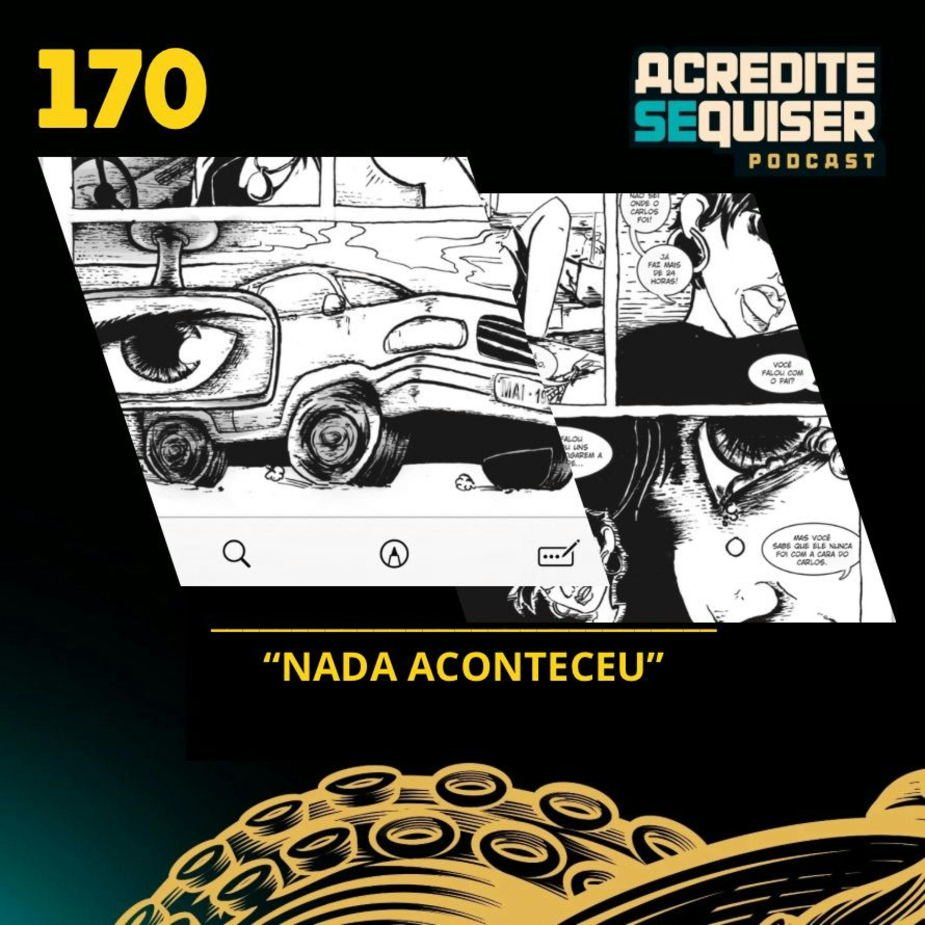 170 - Nada Aconteceu