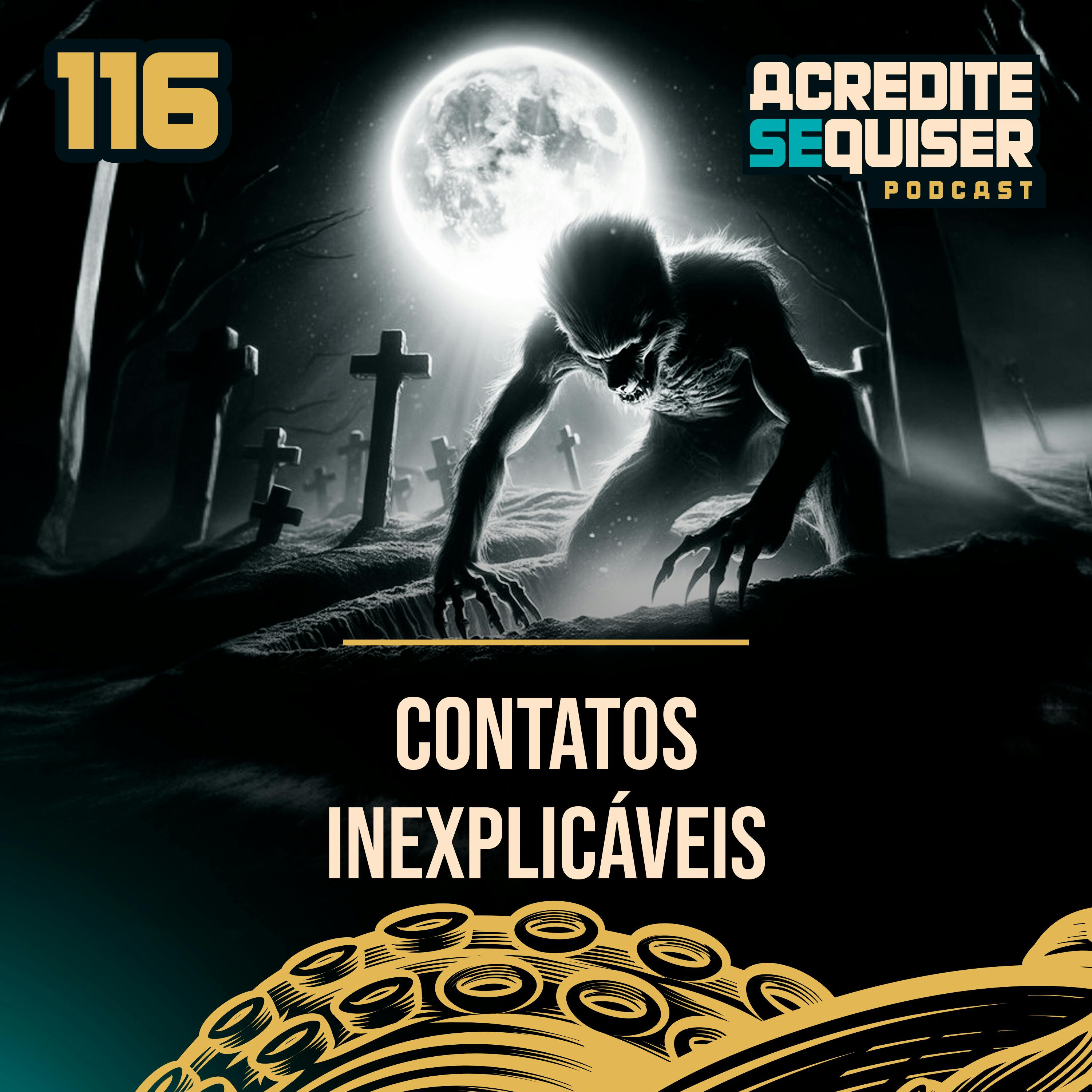 116 - Contatos Inexplicáveis