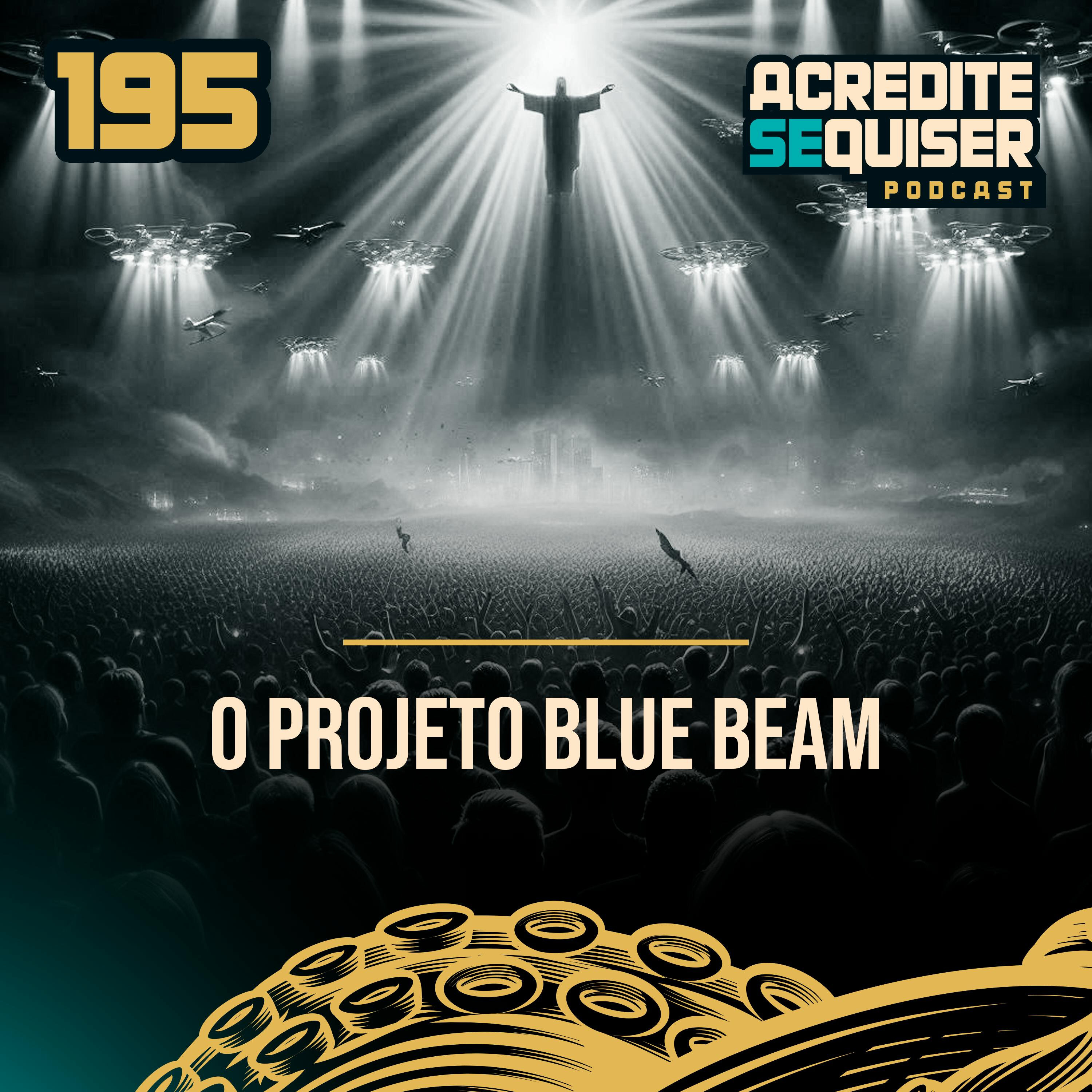 195 - O Projeto Blue Beam