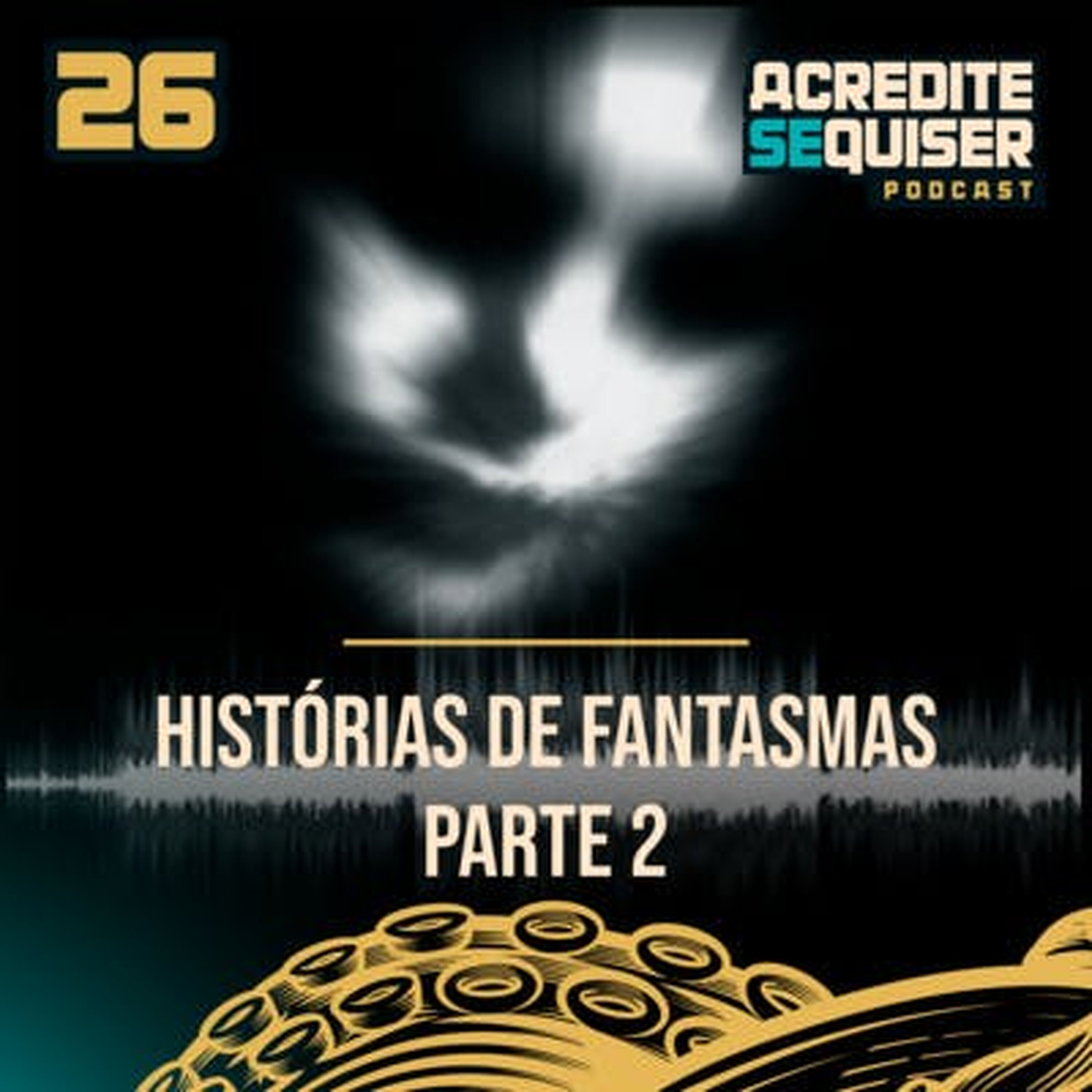 26 - Histórias de Fantasmas - Parte 2