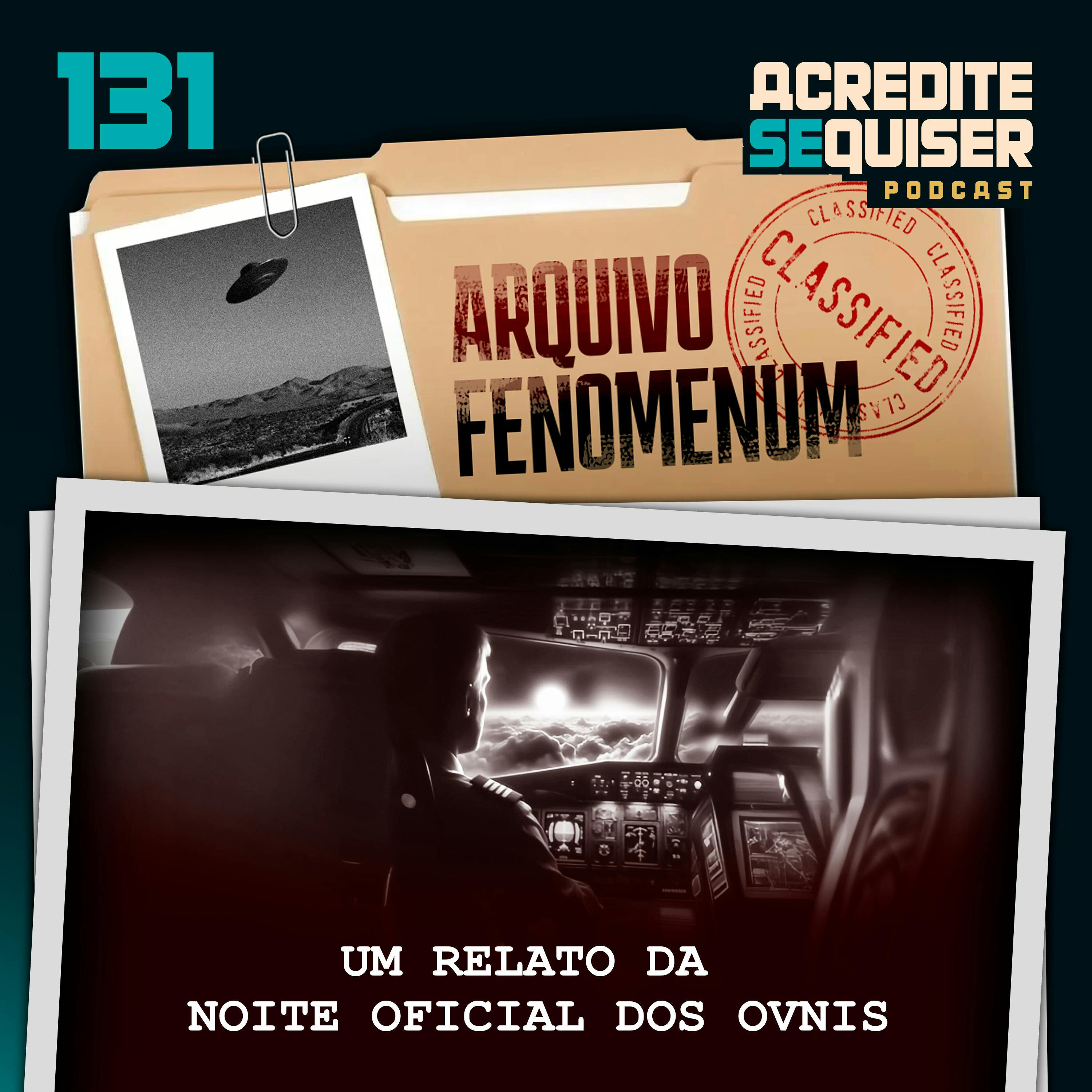 131 - Um Relato da Noite Oficial dos Ovnis