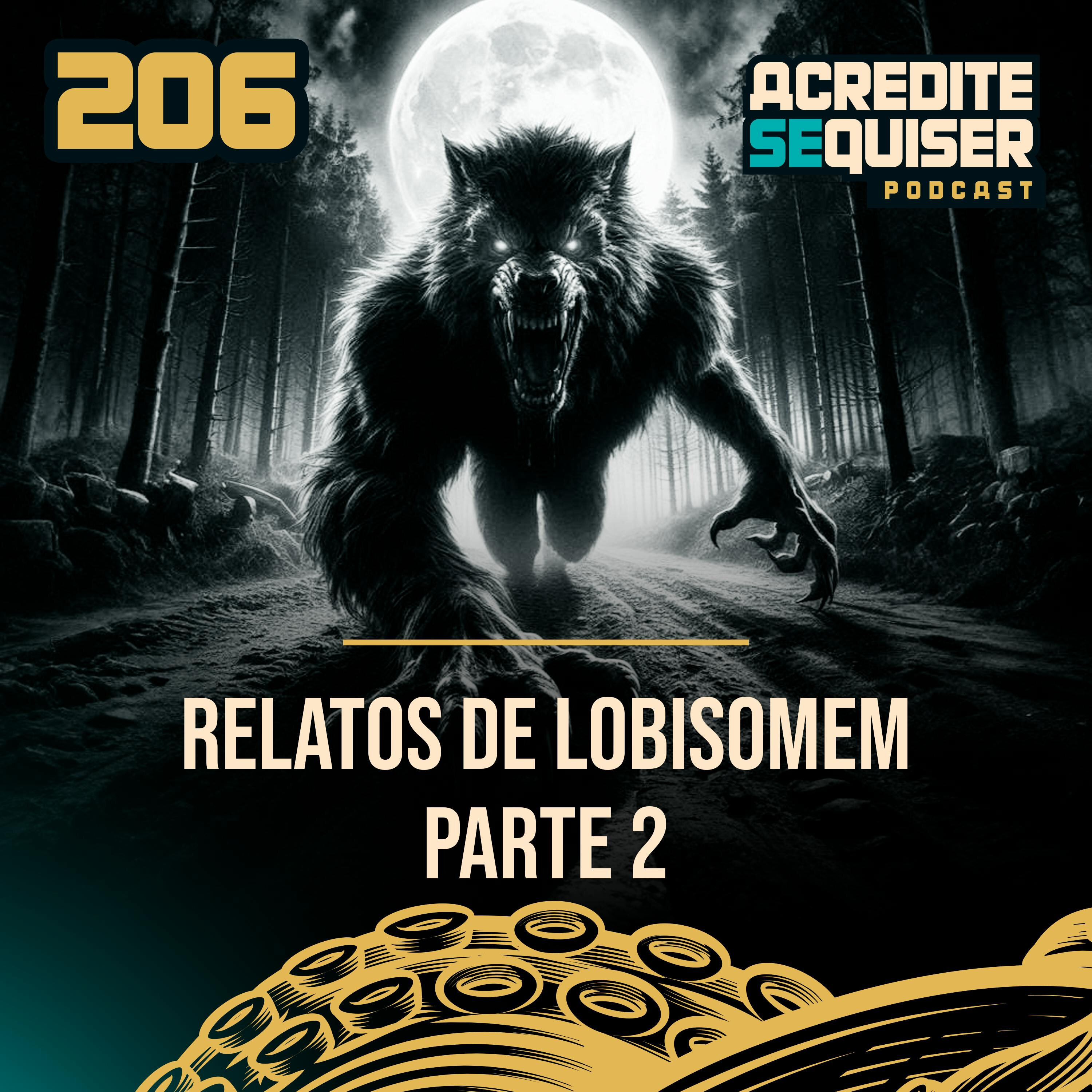 206 - Relatos de Lobisomem - Parte 2