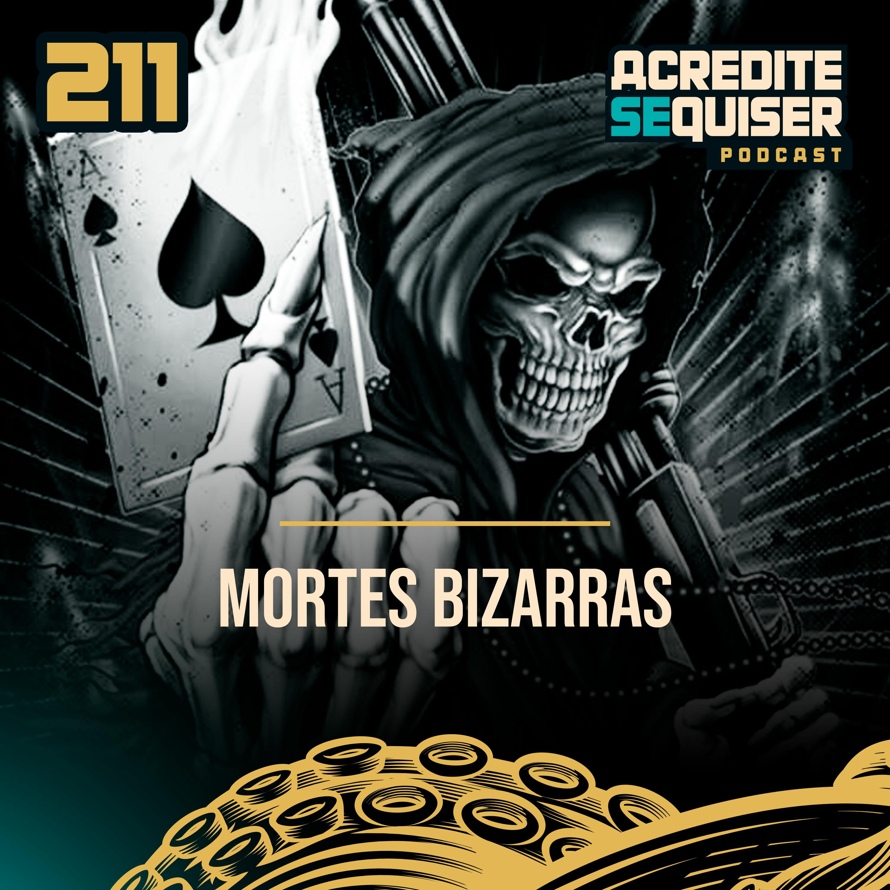 211 - Mortes Bizarras