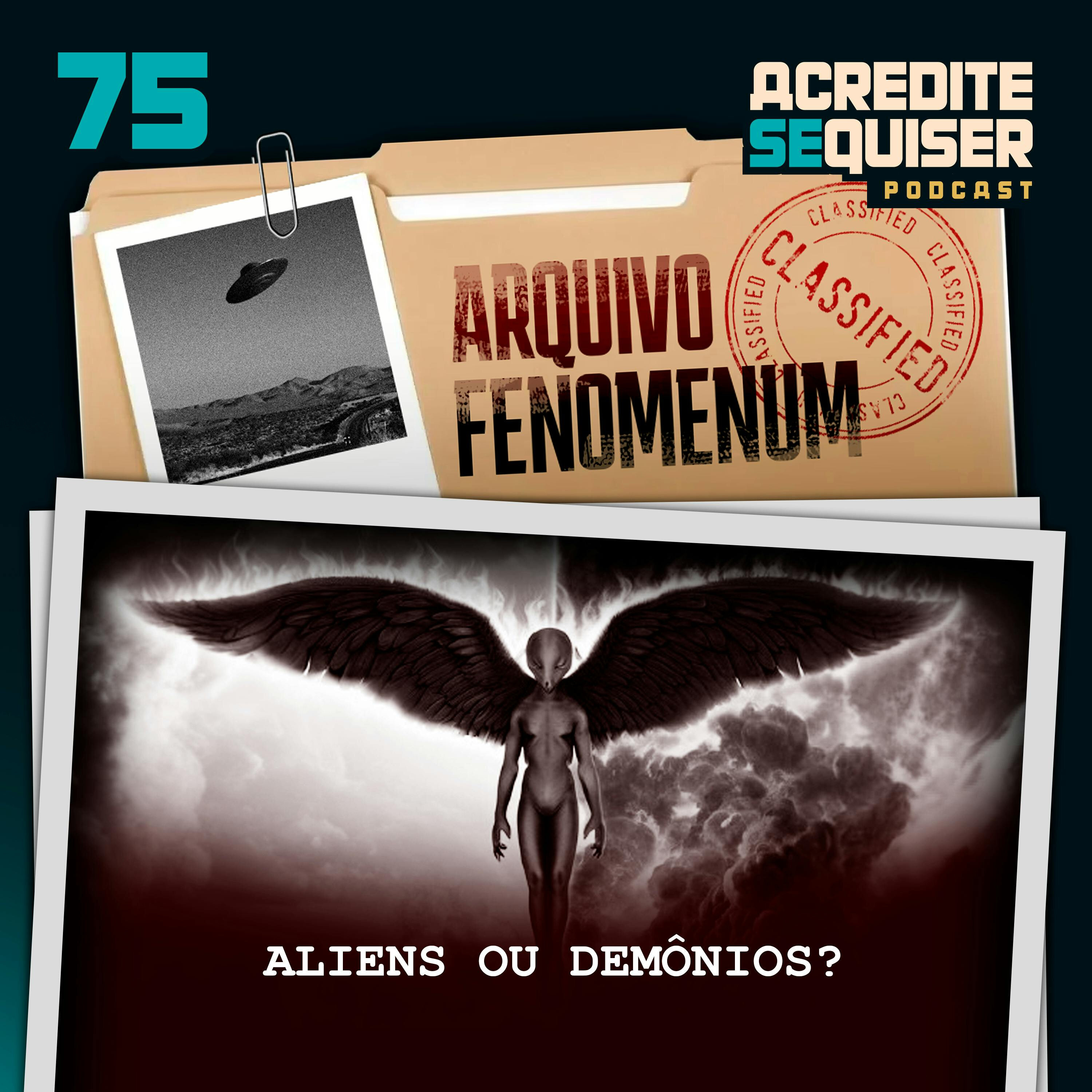75 - Aliens ou Demônios?