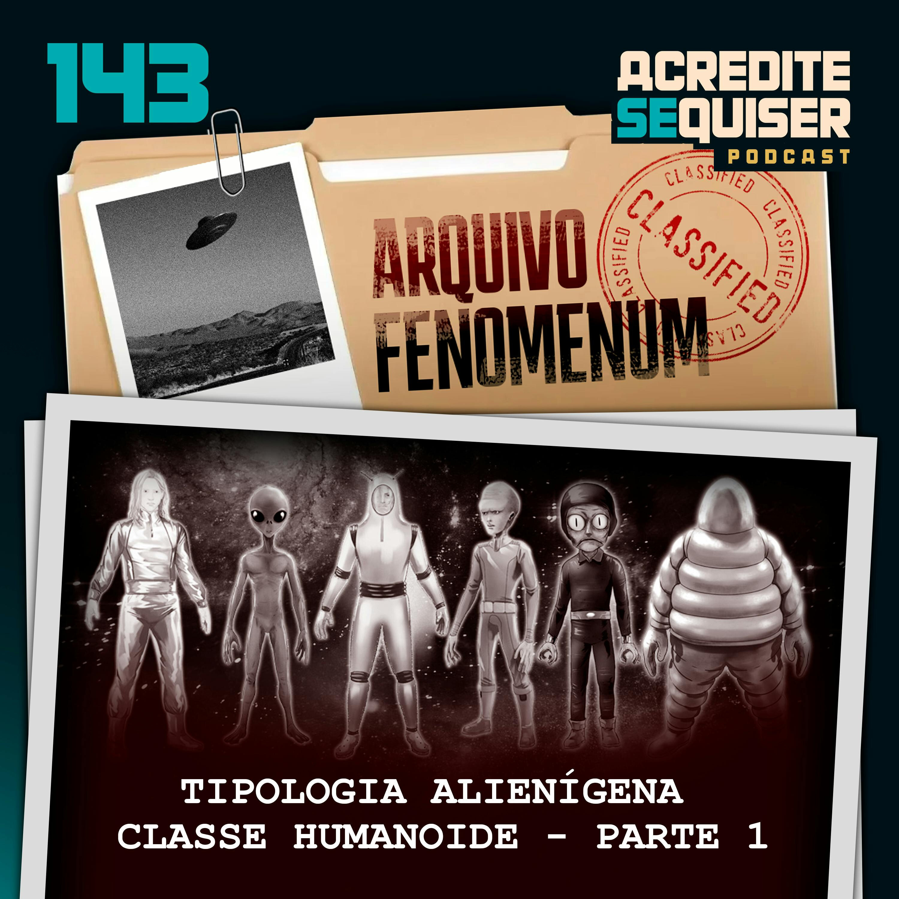 143 - Tipologia Alienígena - Classe Humanoide - Parte 1