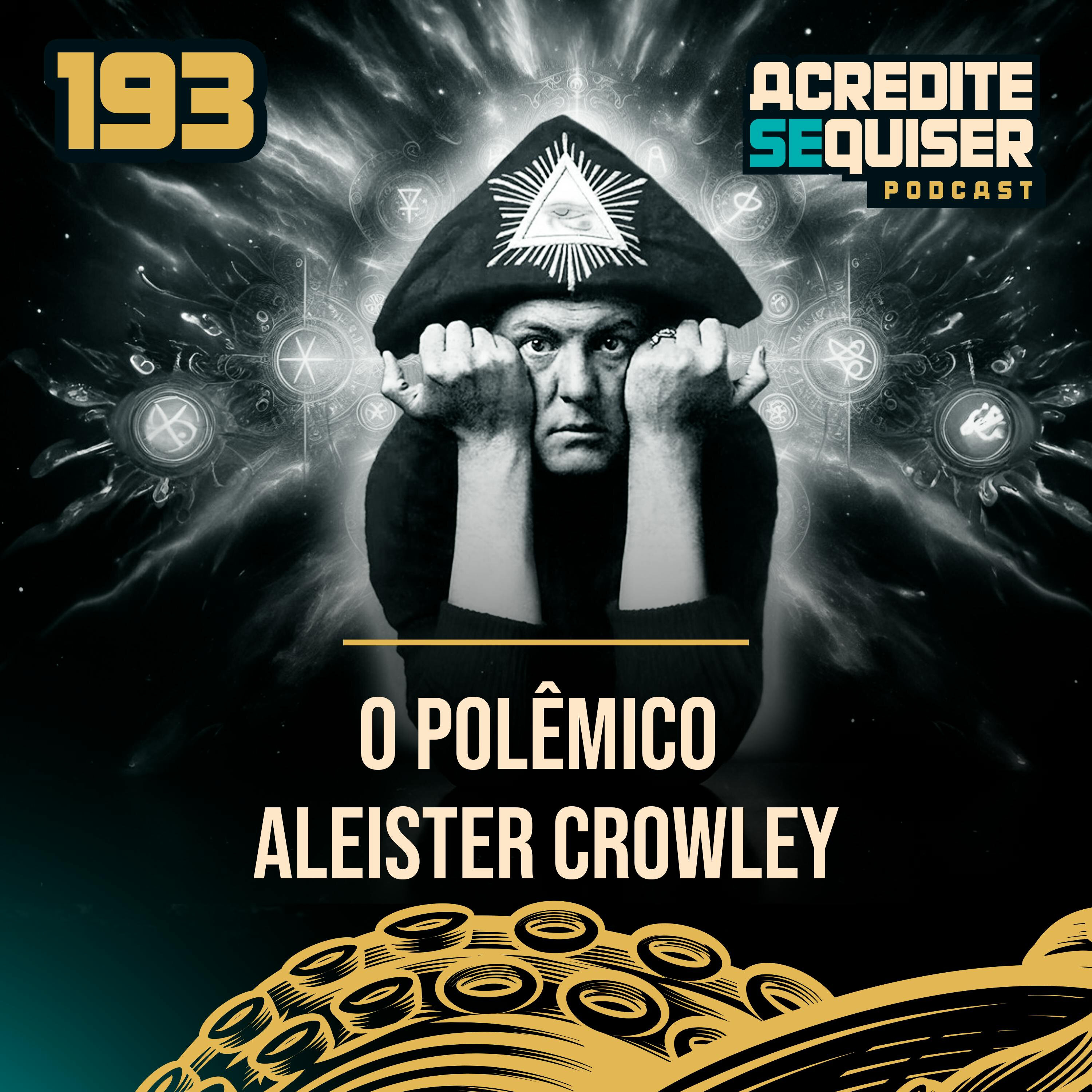 193 - O Polêmico  Aleister Crowley