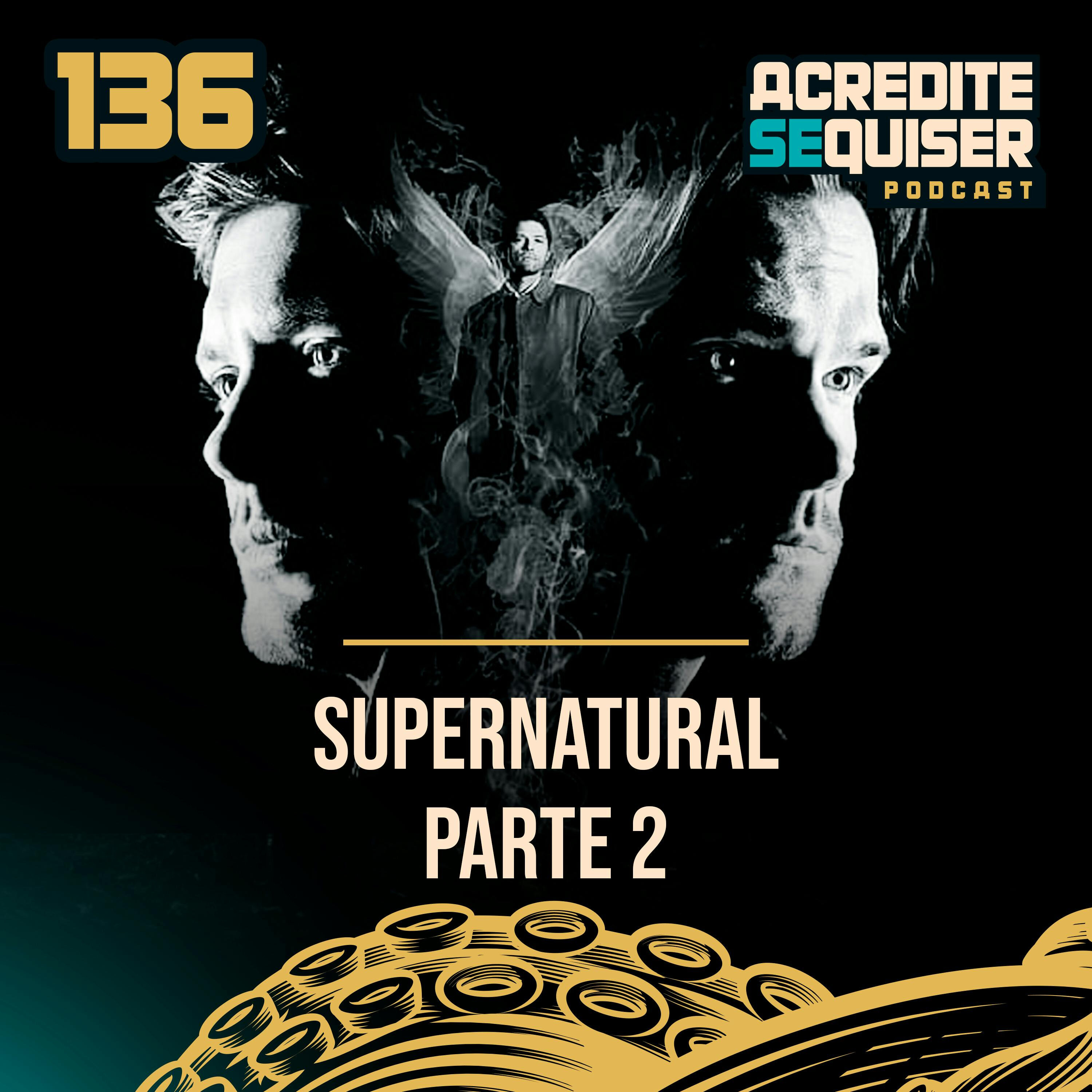 136 - Supernatural - Parte 2