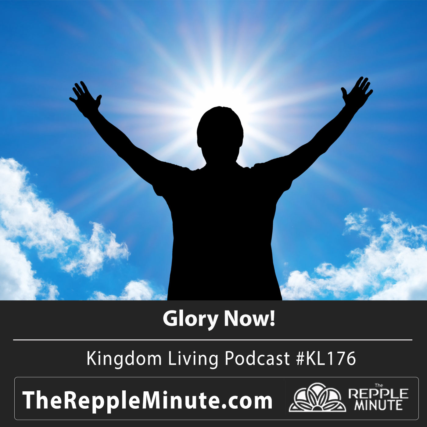 Glory Now! | Kingdom Living Biblical Encouragement Podcast
