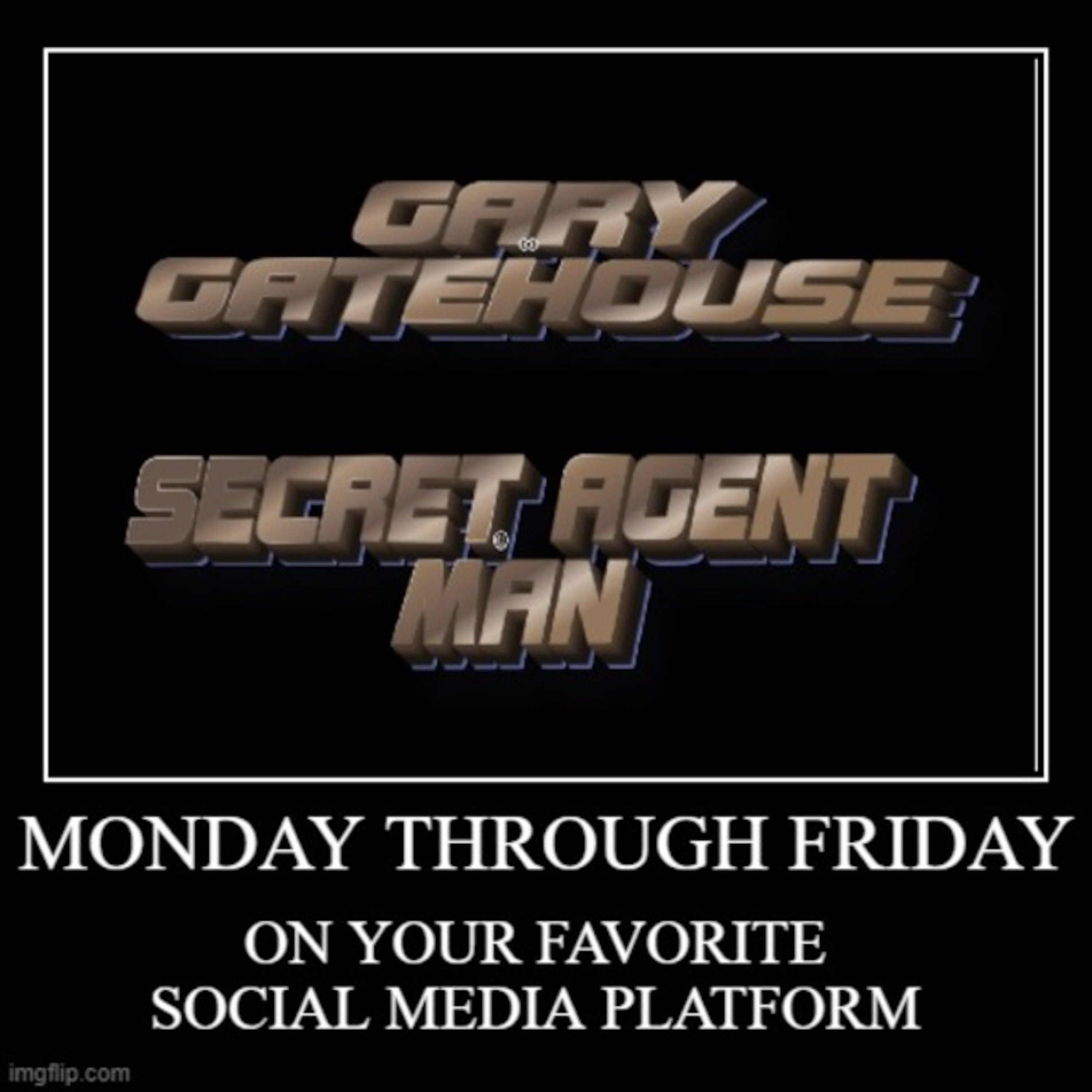 Episode 979: OCT 28 2021 SECRET AGENT MAN SHOW- TODAY GARY COMMENTS ON HEADLINES OF THE DAY - READING BETWEEN THE LINES WE THE PEOPLE UNDERSTAND JUST HOW CORRUPT CONGRESS-MAINSTREAM MEDIA AND ACADEMIA REALLY ARE episode artwork
