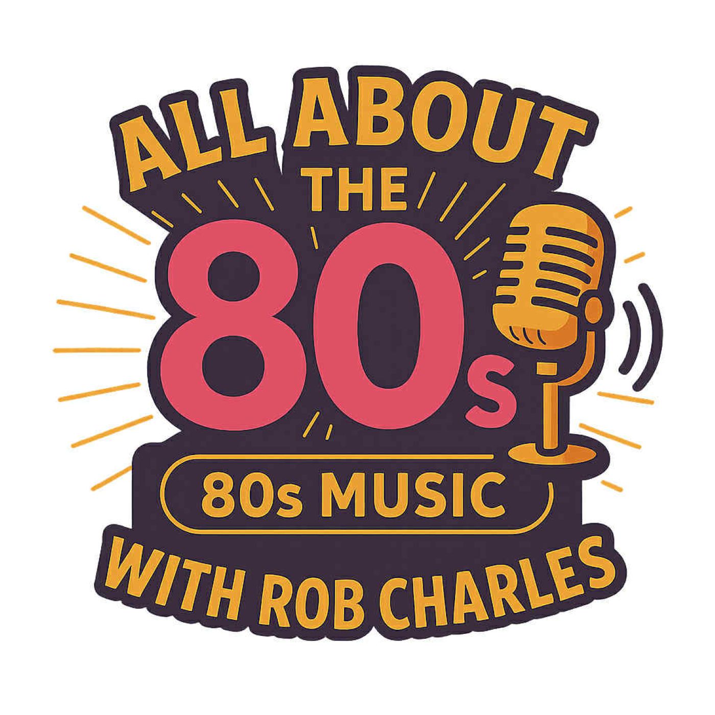All About The 80s with Rob Charles 8/2/25 episode artwork
