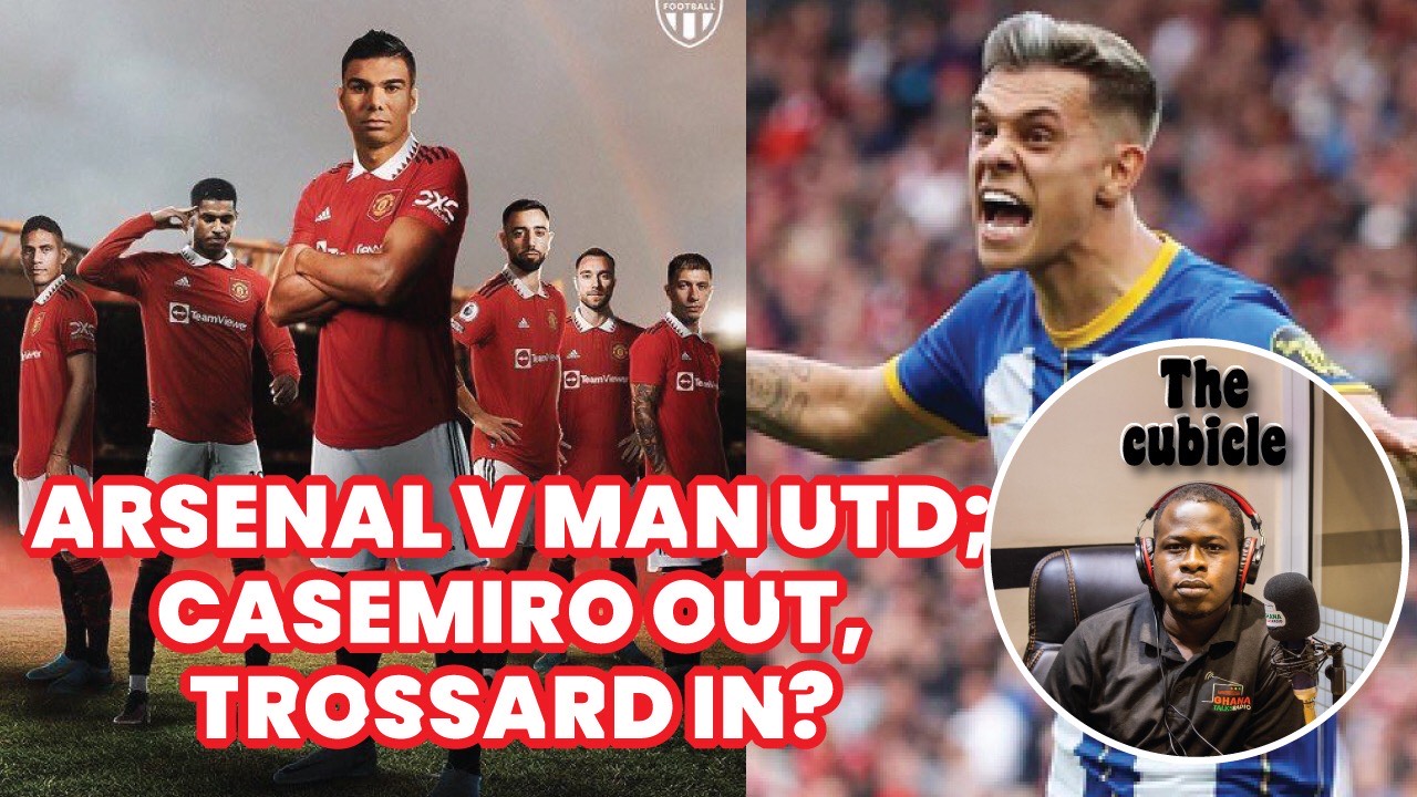 Arsenal v Manchester United Preview; Casemiro out, Trossard signs for the Gunners