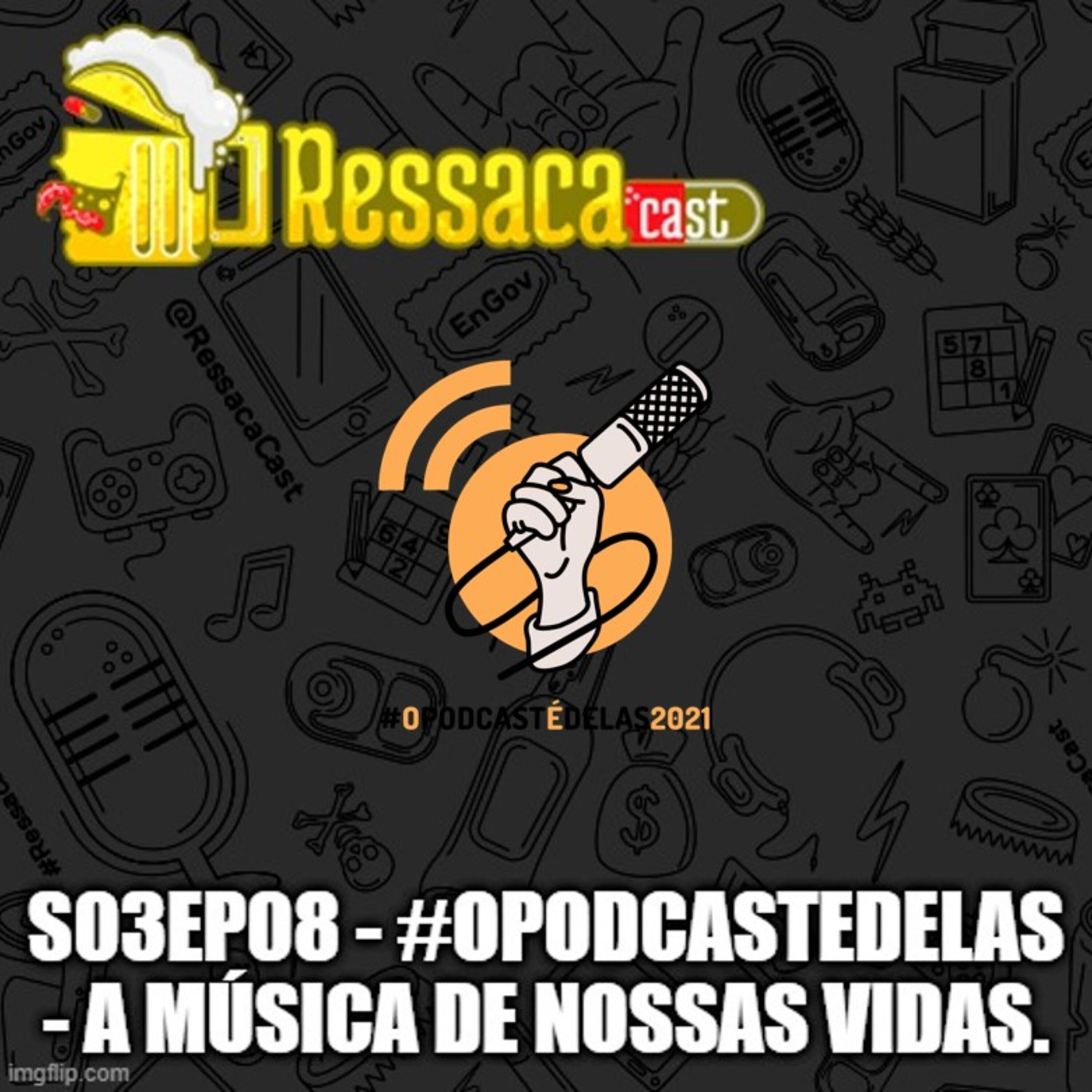 S03Ep09 - #opodcastedelas - A música de Nossas Vidas